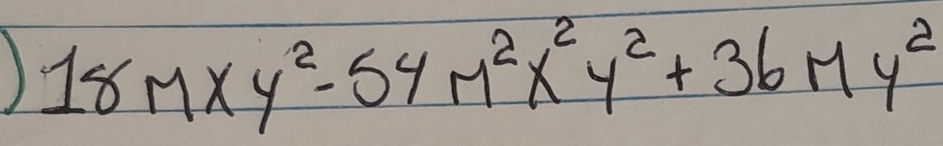 18Mxy^2-54M^2x^2y^2+36My^2