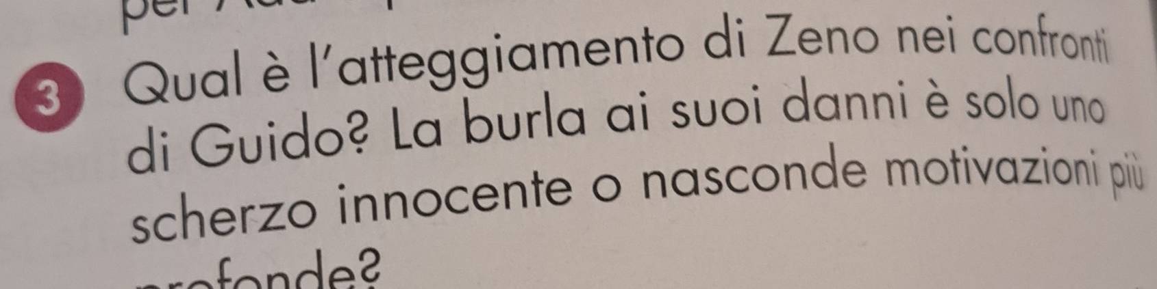 Qual è l'atteggiamento di Zeno nei confronti 
di Guido? La burla ai suoi danni è solo uno 
scherzo innocente o nasconde motivazioni più