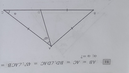 51 AB=AC=BD;∠ DAC=45°;∠ ACB=
alpha = ?