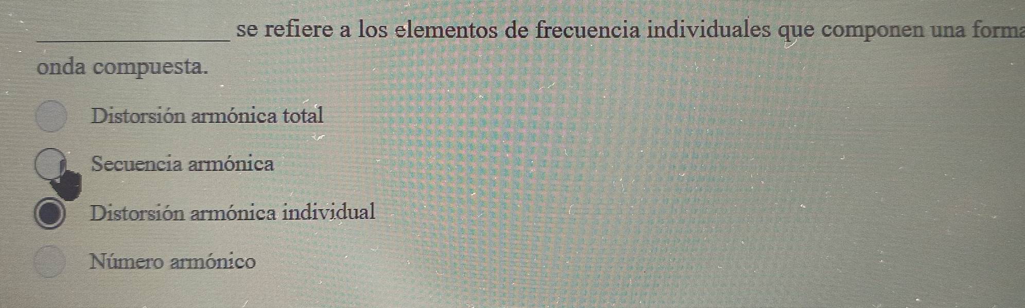 se refiere a los elementos de frecuencia individuales que componen una forma
onda compuesta.
Distorsión armónica total
Secuencia armónica
Distorsión armónica individual
Número armónico