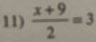  (x+9)/2 =3