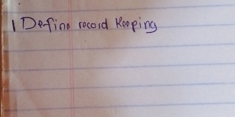 1Defing record Keeping