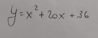 y=x^2+20x+36