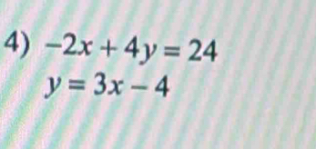 -2x+4y=24
y=3x-4