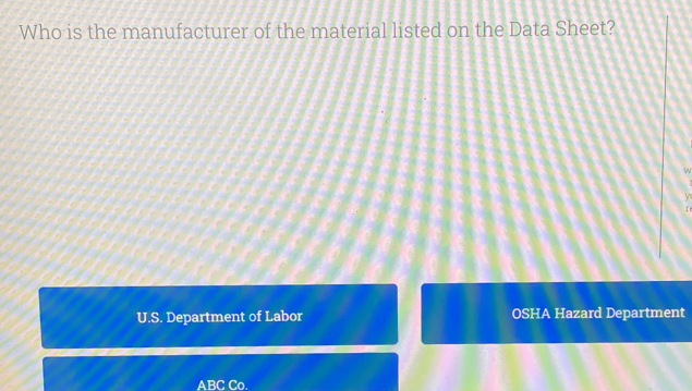 Who is the manufacturer of the material listed on the Data Sheet? 
U.S. Department of Labor OSHA Hazard Department 
ABC Co.