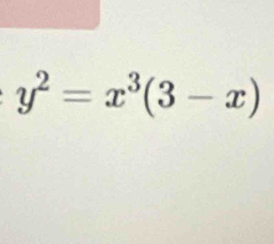 y^2=x^3(3-x)