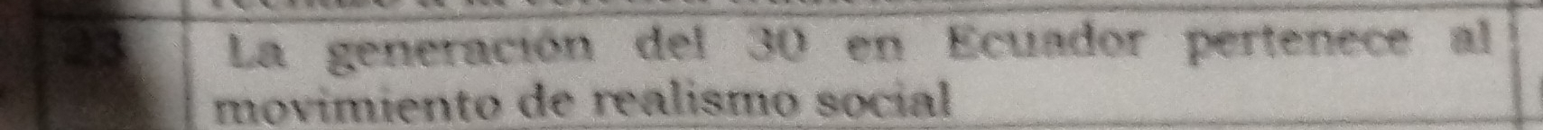 La generación del 30 en Ecuador pertenece al 
movimiento de realismo social
