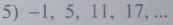 -1, 5, 11, 17, ...