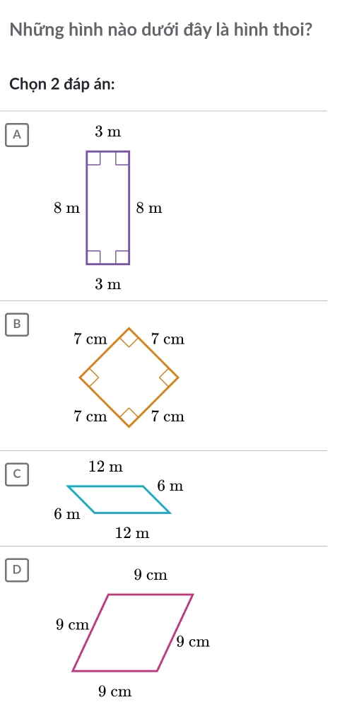 Những hình nào dưới đây là hình thoi?
Chọn 2 đáp án:
A
B
C
D