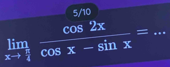 limlimits _xto  π /4  cos 2x/cos x-sin x = _  frac -sqrt(1)/2
 1/a (AB+CB)= □ /□  