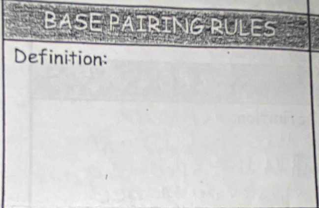 BASE PAIRING RULES 
Definition: