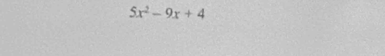 5x^2-9x+4