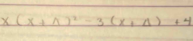 x(x+Delta )^2-3(x+Delta )+4