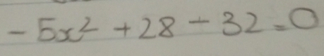 -5x^2+28-32=0