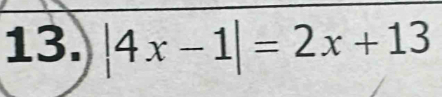 |4x-1|=2x+13