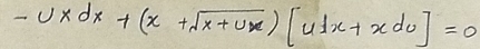 -uxdx+(x+sqrt(x+ux))[udx+xdu]=0