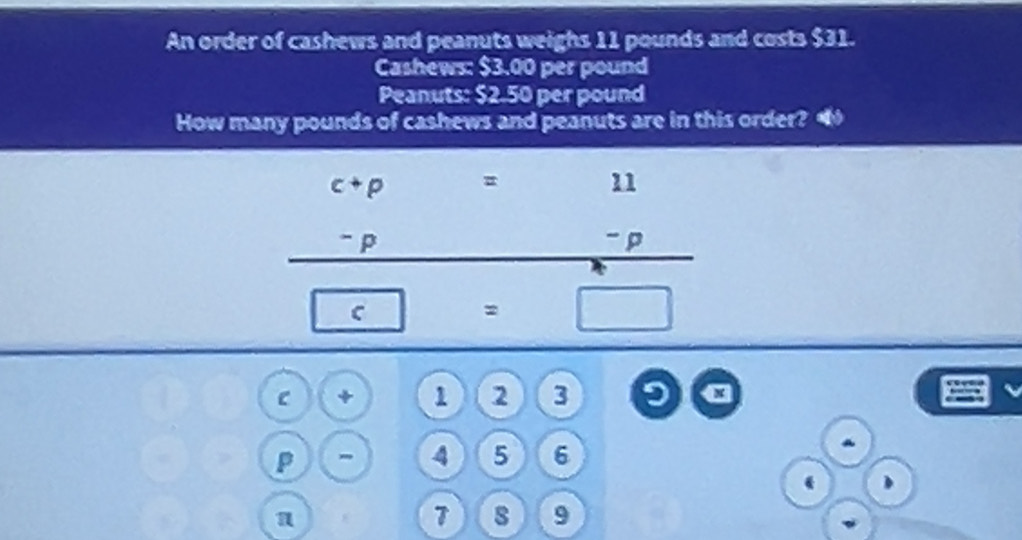 Solved: An order of cashews and peanuts weighs 11 pounds and costs $31 ...