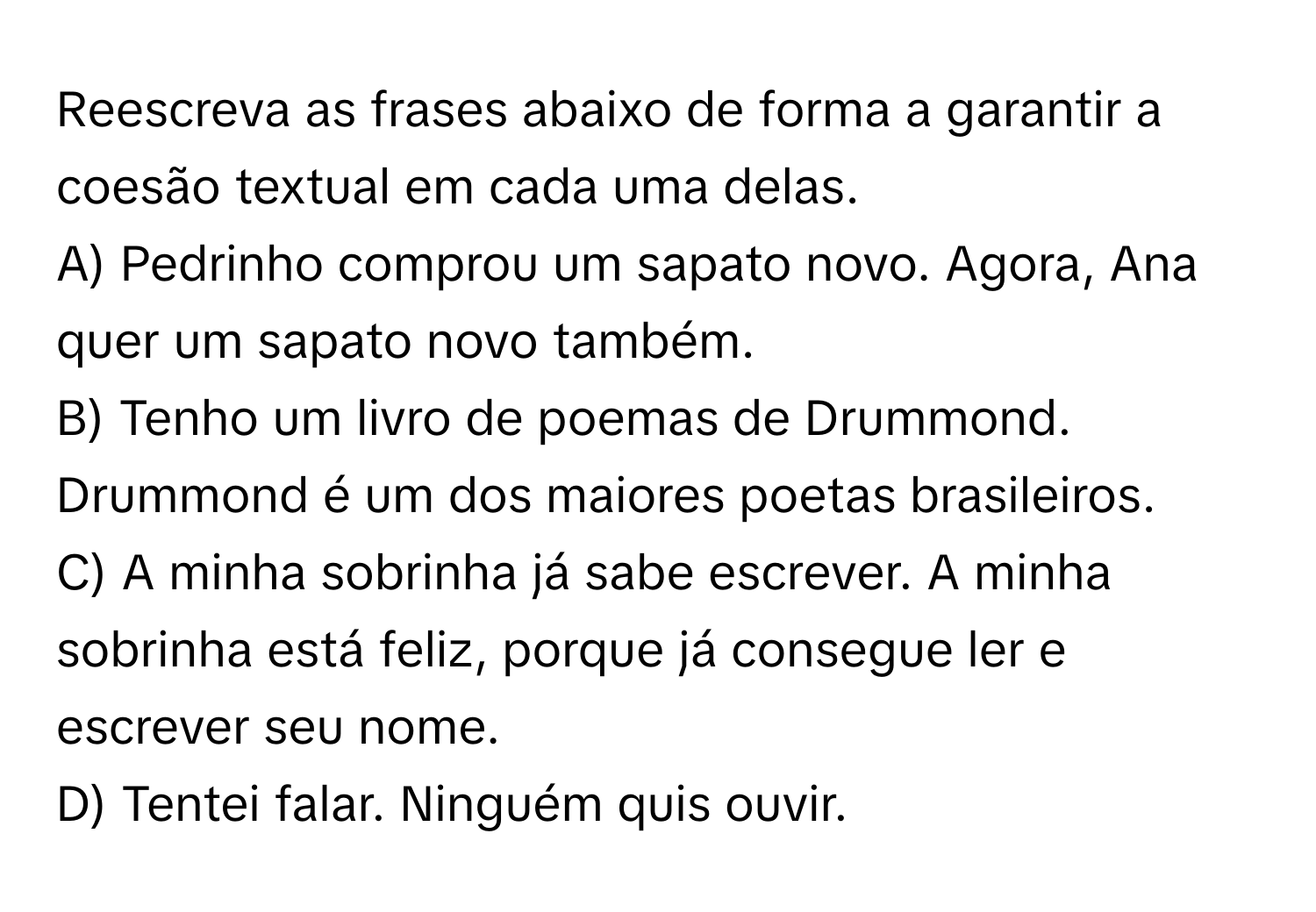 Solved: Reescreva as frases abaixo de forma a garantir a coesão textual em  cada uma delas. A) Ped [Others], image size:1500x1040