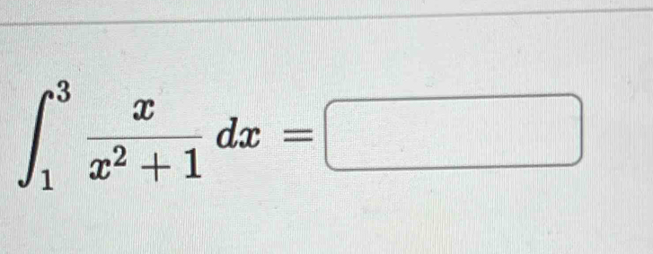 ∈t _1^(3frac x)x^2+1dx=□