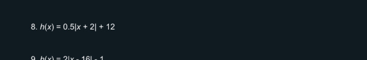 h(x)=0.5|x+2|+12
a h(x)-21x-161-1