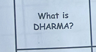 What is 
DHARMA?