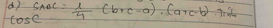 S_ABC= 1/4 (b+c-a)· (a+c-b).Tino
cos C