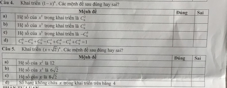 Khai triển (1-x)^6. Các mệnh đề sau đúng hay sai?
Câu 5. Khai triền (x+sqrt(2))^4. Các mệnh đề sau đúng hay sai?