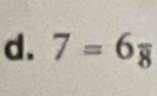 7=6_overline 8