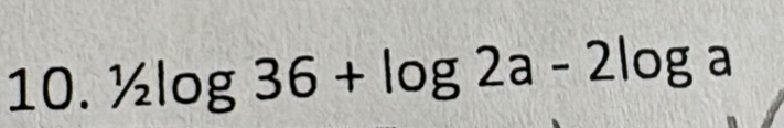 1/2log 36+log 2a-2log a