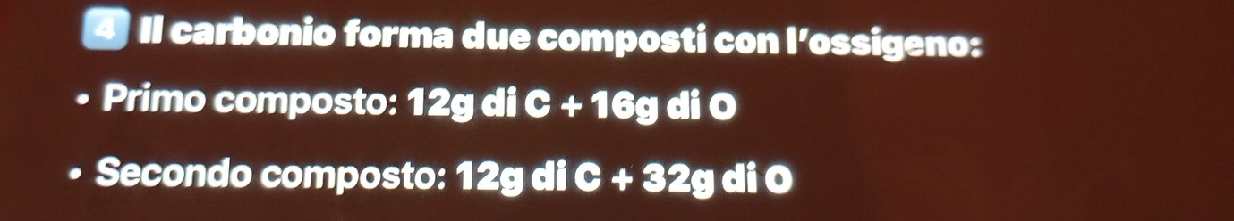 Il carbonio forma due composti con l’ossigeno: 
Primo composto: 12g di C+16g di o 
Secondo composto: 12g di C+32g di o