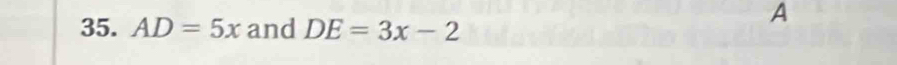 AD=5x and DE=3x-2
A