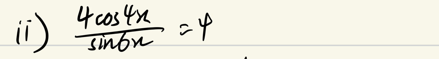  4cos 4x/sin 6x =4