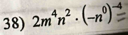 2m⁴n² · (−nº) =