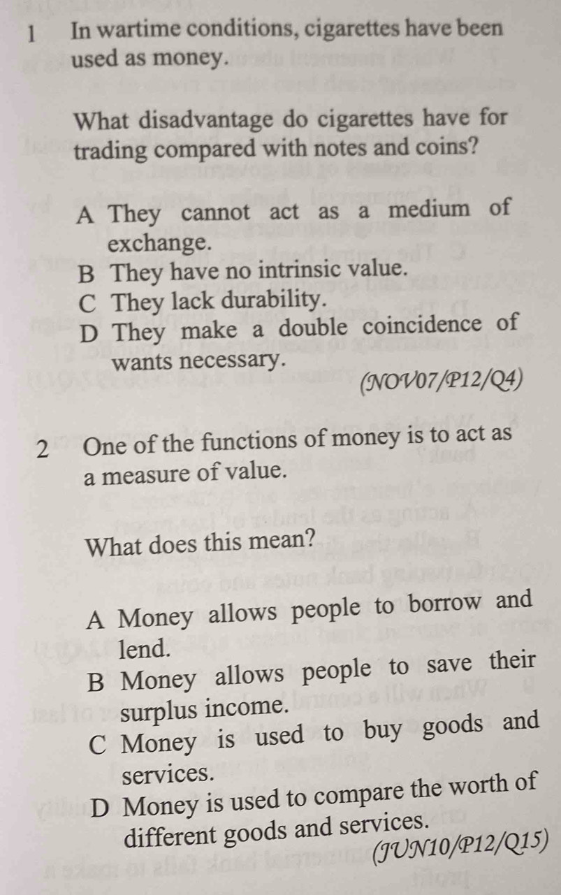Solved: In wartime conditions, cigarettes have been used as money. What  disadvantage do cigarettes [Economics]