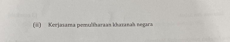 (ii) Kerjasama pemuliharaan khazanah negara