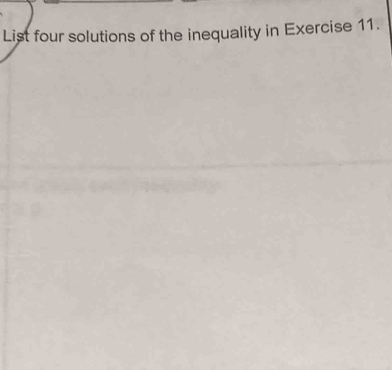 List four solutions of the inequality in Exercise 11.