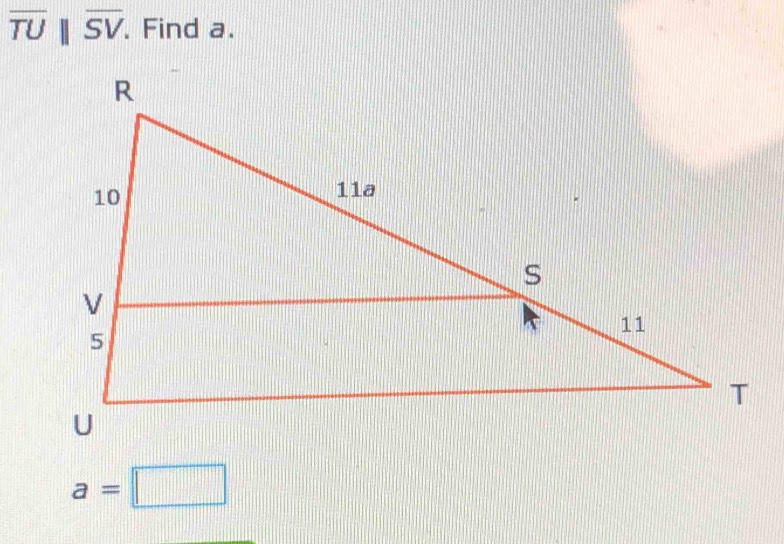 overline TU|||overline SV . Find a.
a=□