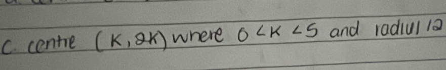 centie (k,2k) where 0 and radiul 12