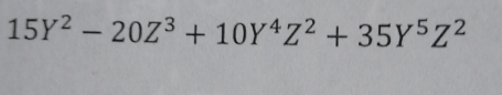 15Y^2-20Z^3+10Y^4Z^2+35Y^5Z^2