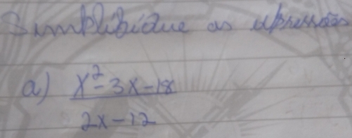 a  (x^2-3x-18)/2x-12 