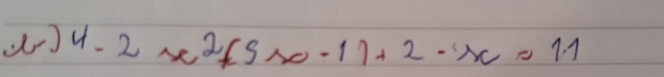 (] 4-2x^2+5x-11+2-x=11