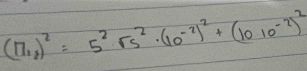 (171s)^2=5^2· 5^(2· (10^-2))^2+(1010^(-2))^2