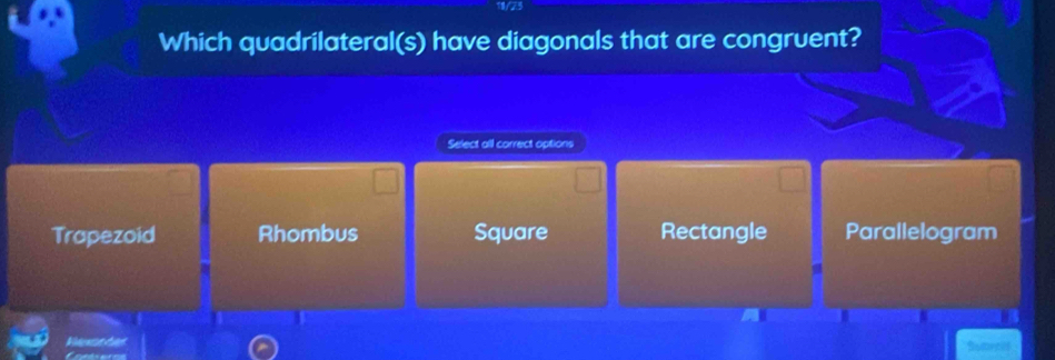 Which quadrilateral(s) have diagonals that are congruent?
Select all correct options
Trapezoid Rhombus Square Rectangle Parallelogram
Suarcill