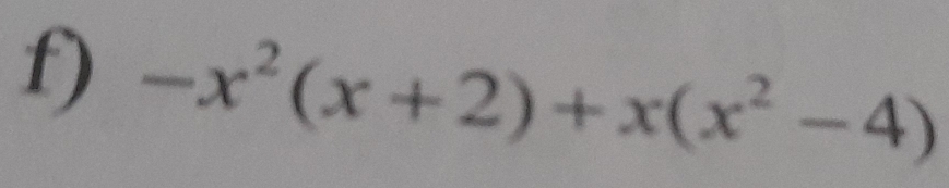 -x^2(x+2)+x(x^2-4)