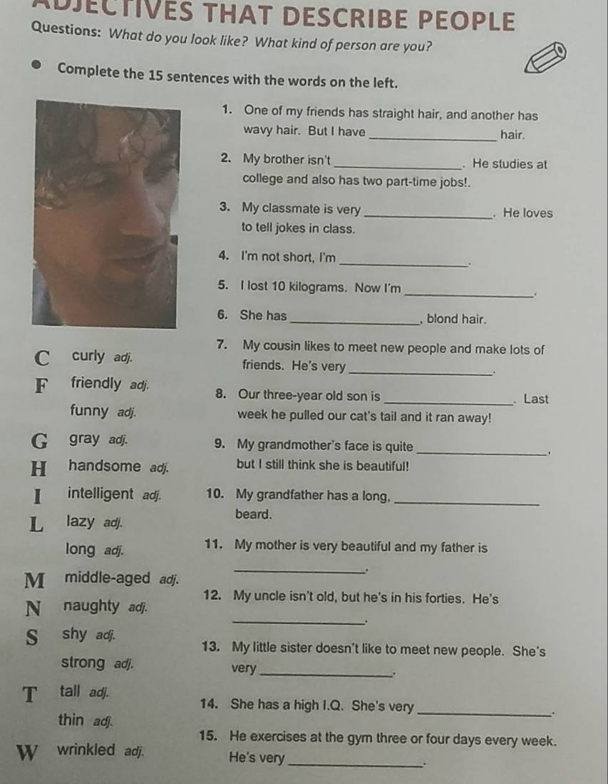 Resuelto:ADJECTIVES THAT DESCRIBE PEOPLE Questions: What do you look ...