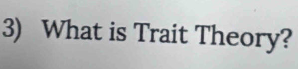 What is Trait Theory?