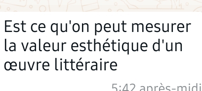 Est ce qu'on peut mesurer 
la valeur esthétique d'un 
œuvre littéraire
5:42 anrès-midi