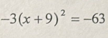 -3(x+9)^2=-63