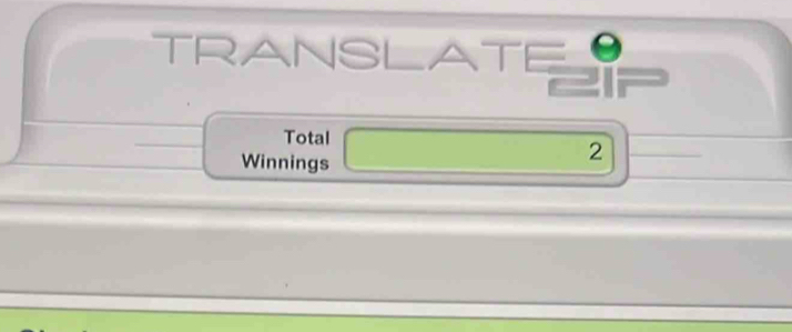 TRANSLATE a 
A 
Total 
Winnings
2