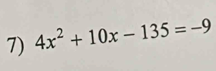 4x^2+10x-135=-9